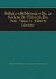 Bulletins Et Memoires De La Societe De Chirurgie De Paris.Tome IV (French Edition), MDe Et MM. Saint-Germain Et Lannelongue 