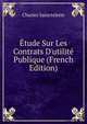 ?tude Sur Les Contrats D'utilit? Publique (French Edition), Charles Sainctelette 