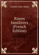 Rimes familieres (French Edition), Camille Saint-Saens 