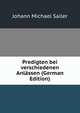 Predigten bei verschiedenen Anlassen (German Edition), Johann Michael Sailer 