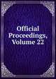 Official Proceedings, Volume 22, 