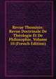 Revue Thomiste: Revue Doctrinale De Theologie Et De Philosophie, Volume 10 (French Edition), 