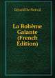 La Boheme Galante (French Edition), Gerard de Nerval 