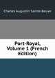 Port-Royal, Volume 1 (French Edition), Sainte-Beuve Charles Augustin 