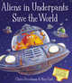 Aliens in Underpants Save the World, Freedman, Claire 