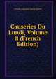 Causeries Du Lundi, Volume 8 (French Edition), Sainte-Beuve Charles Augustin 