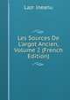 Les Sources De L'argot Ancien, Volume 2 (French Edition), Lazr ineanu 