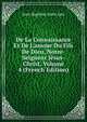 De La Connaissance Et De L'amour Du Fils De Dieu, Notre-Seigneur J?sus-Christ, Volume 4 (French Edition), Jean-Baptiste Saint-Jure 
