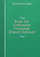 Essai Sur L'influence Fran?aise (French Edition), Lefebvre Saint-Ogan 