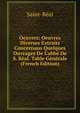 Oeuvres: Oeuvres Diverses Extraits Concernans Quelques Ouvrages De L'abb? De S. R?al. Table G?n?rale (French Edition), Saint-Real 