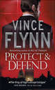 Protect and Defend (No.1 NY Times bestseller), Flynn, Vince 