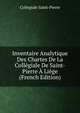 Inventaire Analytique Des Chartes De La Collegiale De Saint-Pierre A Liege (French Edition), Collegiale Saint-Pierre 