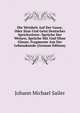 Die Weisheit Auf Der Gasse, Oder Sinn Und Geist Deutscher Sprichworter: Spruche Der Weisen; Spruche Mit Und Ohne Glosse; Fragmente Aus Der Lebenskunde (German Edition), Johann Michael Sailer 