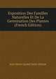 Exposition Des Familles Naturelles Et De La Germination Des Plantes (French Edition), Jean Henri Jaume Saint-Hilaire 