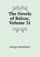The Novels of Balzac, Volume 31, Saintsbury, George, 1845-1933 