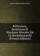 Reflexions, Sentences Et Maximes Morales De La Rochefoucauld (French Edition), Sainte-Beuve Charles Augustin 