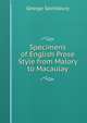 Specimens of English Prose Style from Malory to Macaulay, Saintsbury, George, 1845-1933 