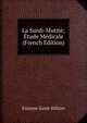 La Surdi-Mutite; Etude Medicale (French Edition), Etienne Saint-Hilaire 