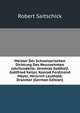 Meister Der Schweizerischen Dichtung Des Neunzehnten Jahrhunderts: Jeremias Gotthelf, Gottfried Keller, Konrad Ferdinand Meyer, Heinrich Leuthold, Dranmor (German Edition), Robert Saitschick 