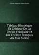 Tableau Historique Et Critique De La Poesie Francaise Et Du Theatre Francais Au Xvie Siecle, Sainte-Beuve Charles Augustin 