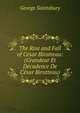 The Rise and Fall of Cesar Birotteau: (Grandeur Et Decadence De Cesar Birotteau), Saintsbury, George, 1845-1933 