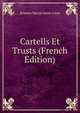 Cartells Et Trusts (French Edition), Etienne Martin Saint-Leon 