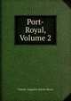 Port-Royal, Volume 2, Sainte-Beuve Charles Augustin 