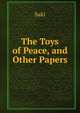 The Toys of Peace, and Other Papers, Saki 