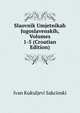 Slaovnik Umjetnikah Jugoslavenskih, Volumes 1-5 (Croatian Edition), Ivan Kukuljevi Sakcinski 