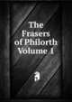 The Frasers of Philorth Volume 1, 