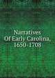 Narratives Of Early Carolina, 1650-1708, 