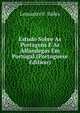Estudo Sobre As Portagens E As Alfandegas Em Portugal (Portuguese Edition), Lencastre F. Salles 