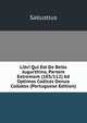 Libri Qui Est De Bello Jugurthino, Partem Extremam (103/112) Ad Optimos Codices Denuo Collatos (Portuguese Edition), Sallustius 