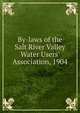 By-laws of the Salt River Valley Water Users' Association, 1904, 