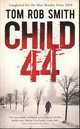 Child 44 (NY Times bestseller), Smith, Tom Rob 
