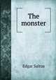 The monster, Saltus Edgar 