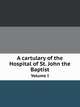 A cartulary of the Hospital of St. John the Baptist. Volume I, H. E. Salter 