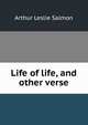 Life of life, and other verse, Arthur Leslie Salmon 