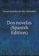 Dos novelas (Spanish Edition), Alonso Jeronimo de Salas Barbadillo 