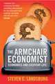 The Armchair Economist: Economics and Everyday Life, Steven E. Landsburg 