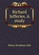 Richard Jefferies. A study, Henry Stephens Salt 