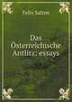 Das Osterreichische Antlitz: essays, Felix Salten 
