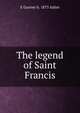 The legend of Saint Francis, E Gurney b. 1875 Salter 