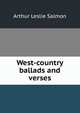 West-country ballads and verses, Arthur Leslie Salmon 