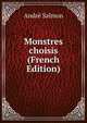 Monstres choisis (French Edition), Andre Salmon 