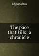The pace that kills; a chronicle, Saltus Edgar 