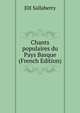 Chants populaires du Pays Basque (French Edition), JDJ Sallaberry 