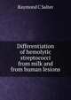 Differentiation of hemolytic streptococci from milk and from human lesions, Raymond C Salter 