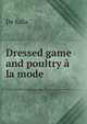 Dressed game and poultry a la mode, De Salis Mrs. 