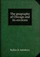 The geography of Chicago and its environs, Salisbury, Rollin D. 